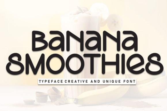 Banana Smoothies Typeface: A Friendly Display Font for Editorial Design