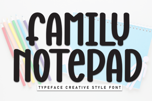 Family Notepad: The Display Font for Playful Web Design