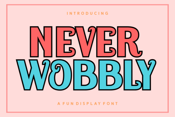 Never Wobbly: The Display Font That Elevates Digital Branding